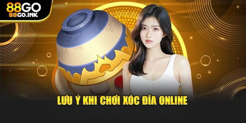 Lưu ý khi chơi xóc đĩa online