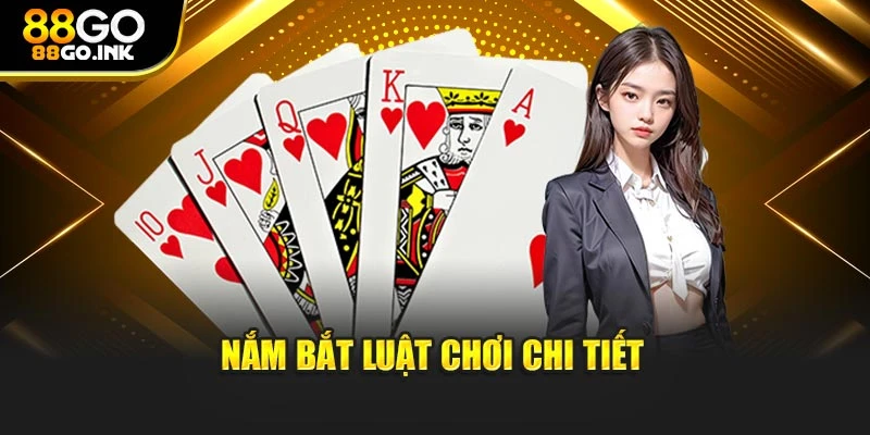 Nắm bắt luật chơi chi tiết
